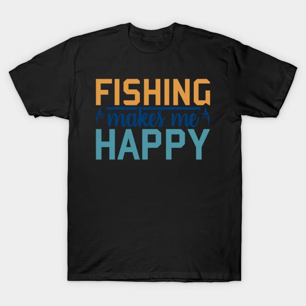 fishing makes me  happy T-Shirt by busines_night